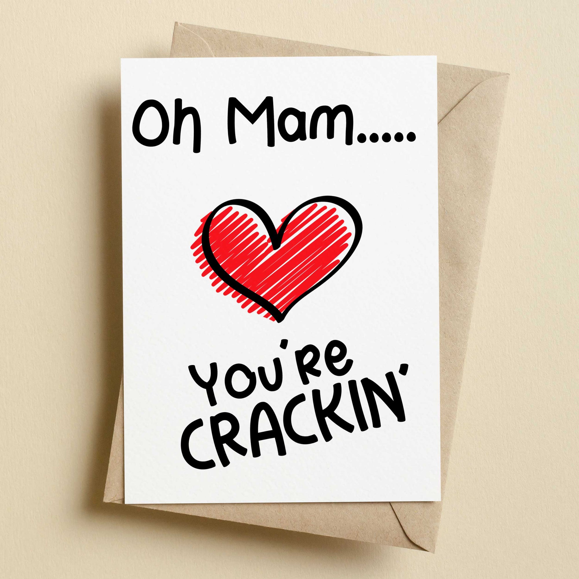 Oh Mam... You're Crackin' Mother's Day Card