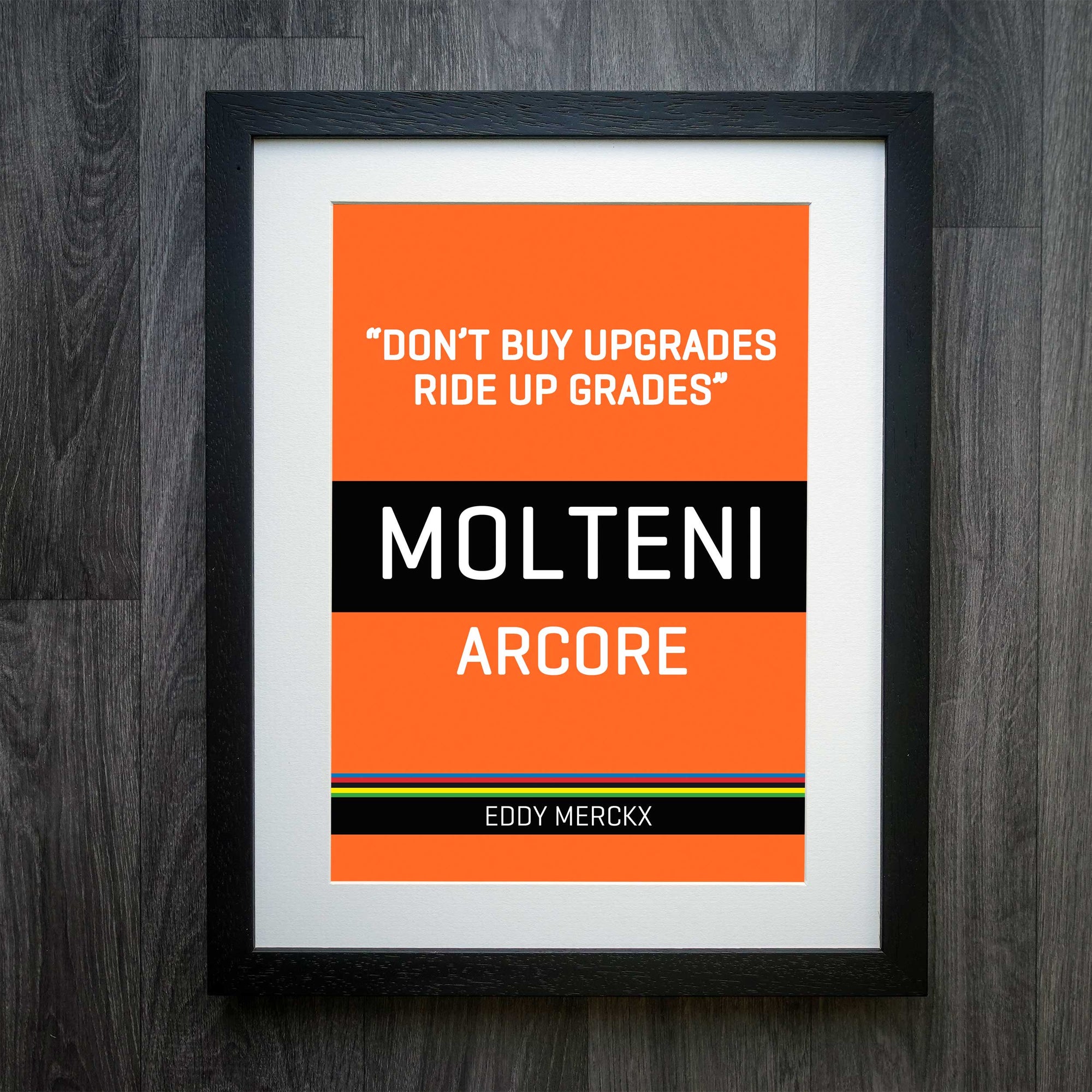 Eddy Merckx "Don't Buy Upgrades Ride Up Grades" Classic Race Edition Print