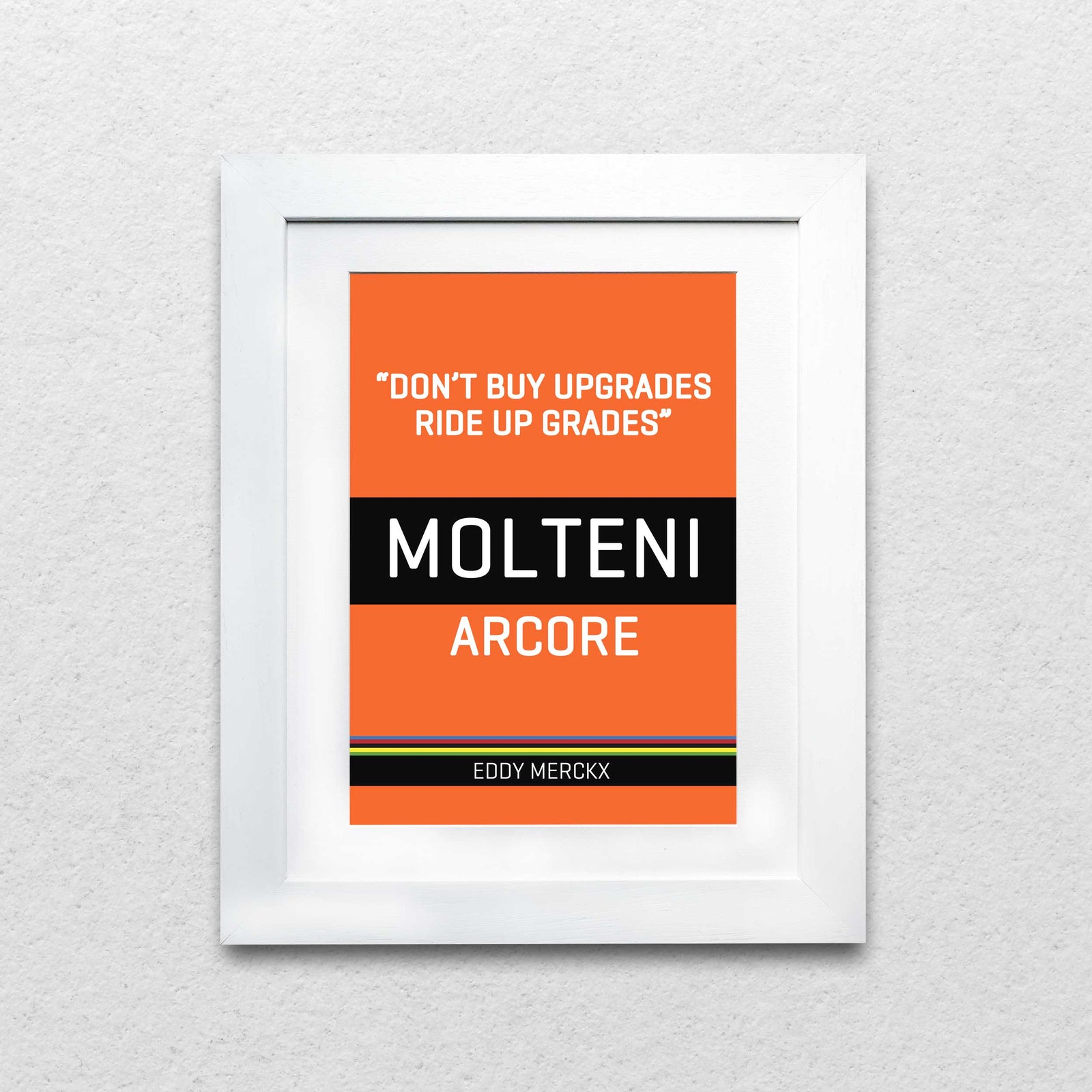 Eddy Merckx "Don't Buy Upgrades Ride Up Grades" Classic Race Edition Print
