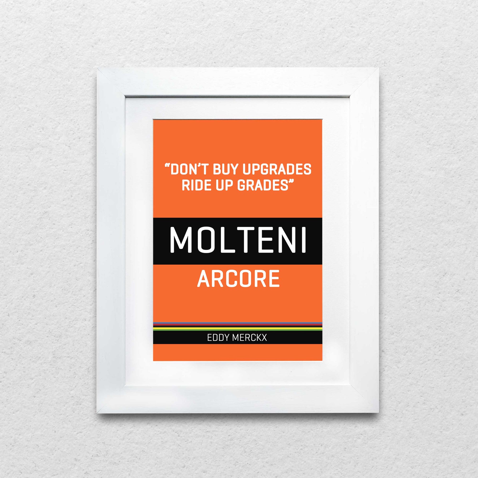Eddy Merckx "Don't Buy Upgrades Ride Up Grades" Classic Race Edition Print