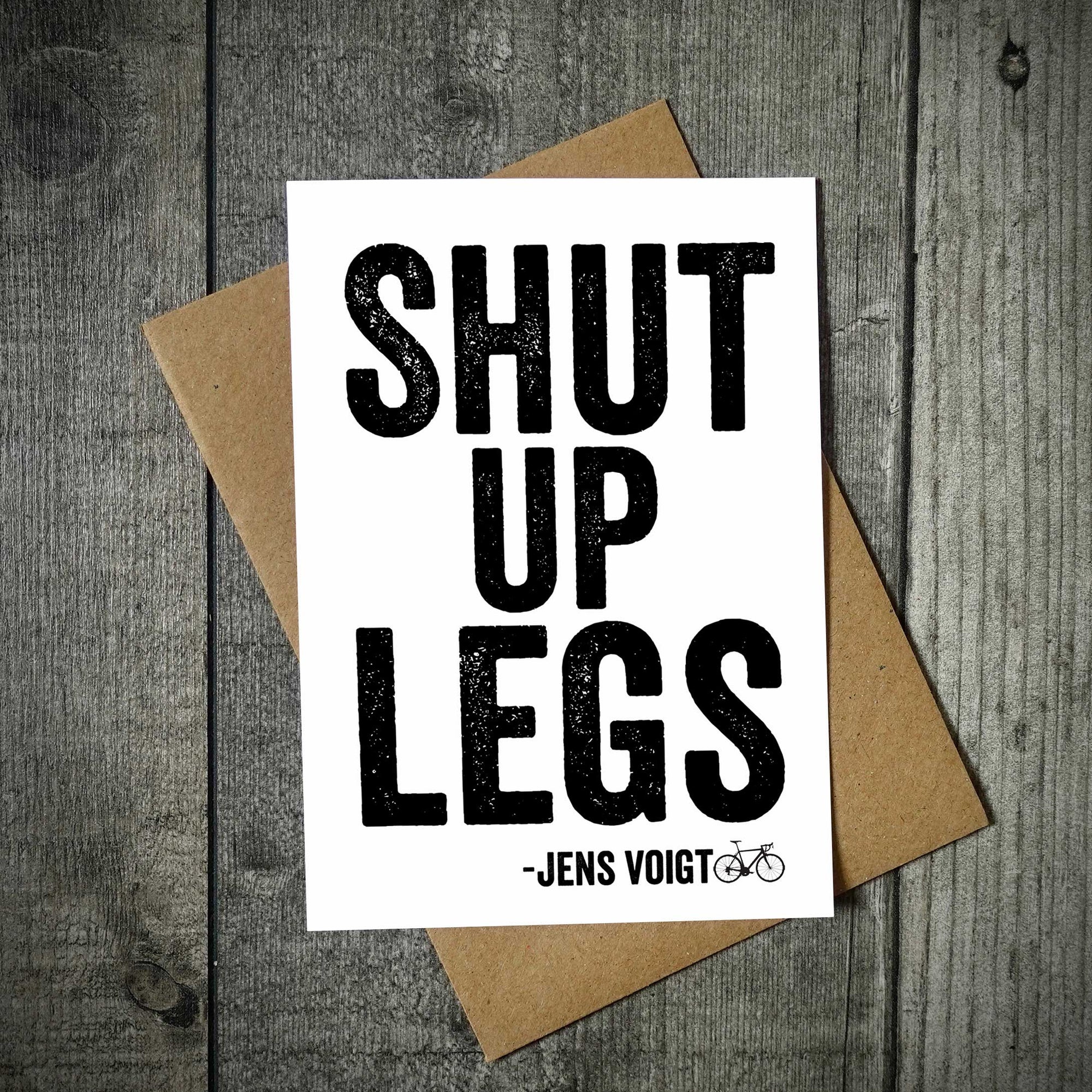 Shut Up Legs Cycling Greetings Card