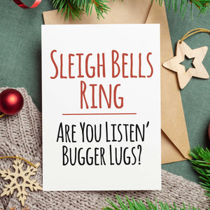 Sleigh Bells Ring Are You Listen' Bugger Lugs Christmas Card