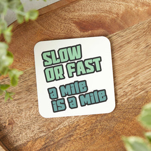 "Slow Or Fast A Mile Is A Mile" Motivational Running Coaster