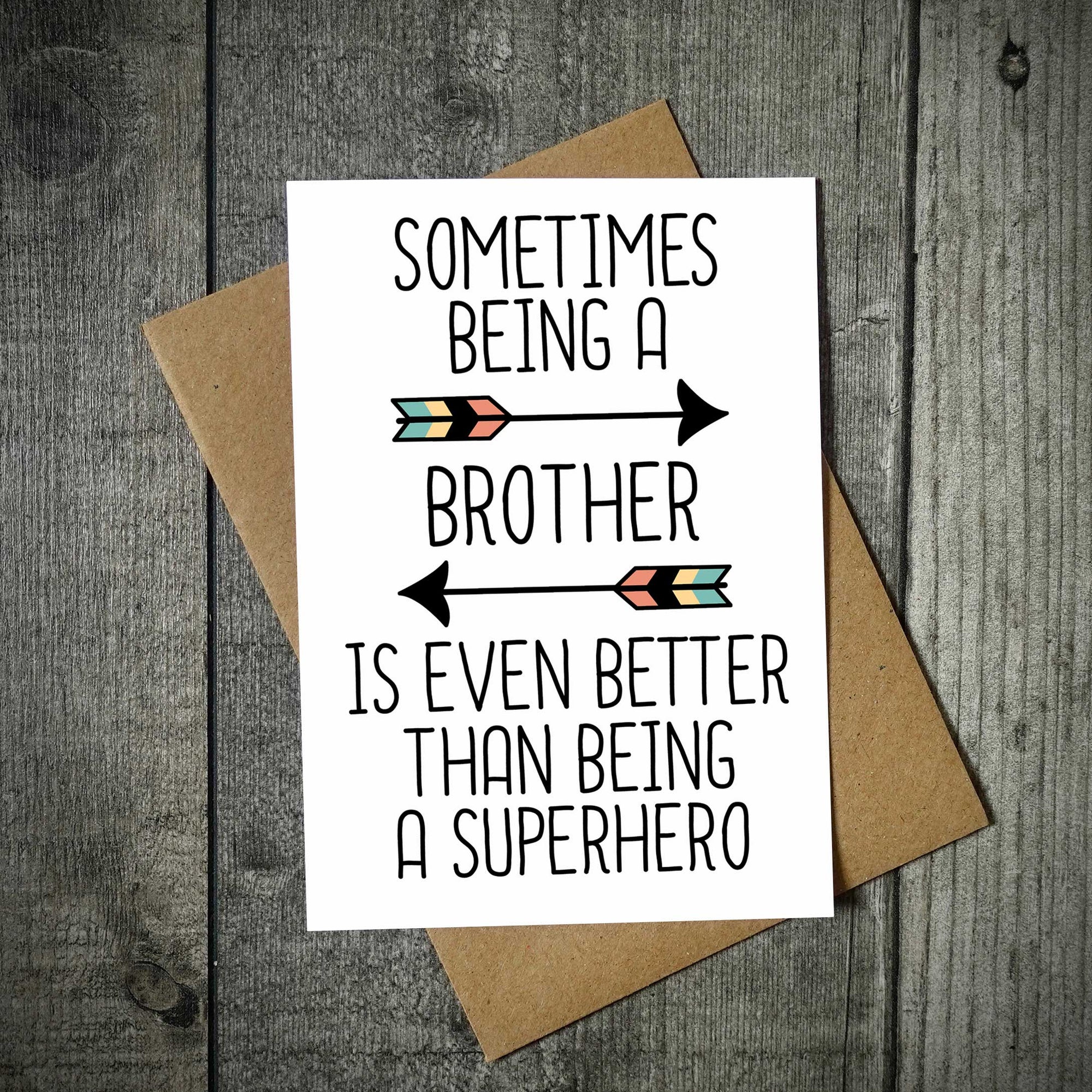 Sometimes Being A Brother Is Better Than Being A Superhero Card