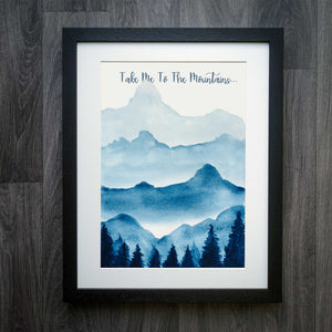 Take Me to the Mountains: Watercolour Mountain Scene Print