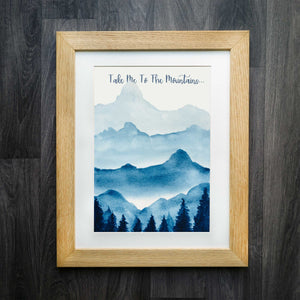 Take Me to the Mountains: Watercolour Mountain Scene Print