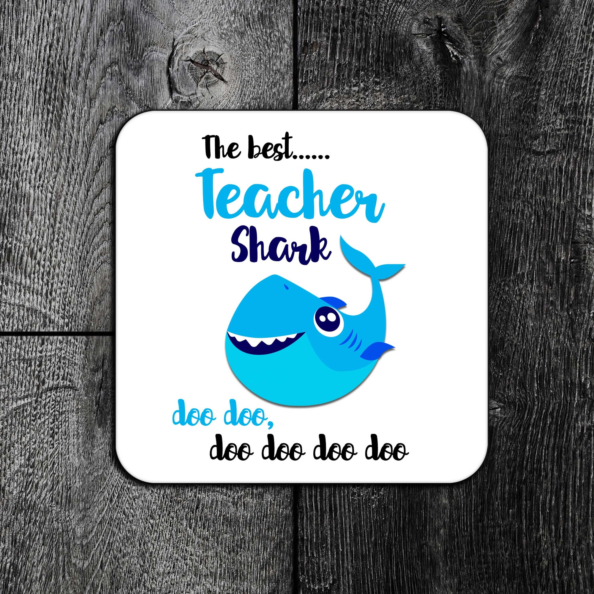 The Best Teacher Shark Doo Doo Doo Coaster