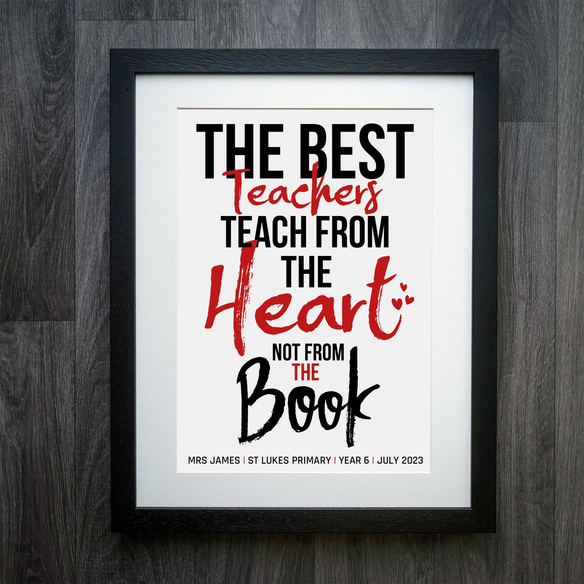 The Best Teachers Teach From The Heart Personalised Teacher Print