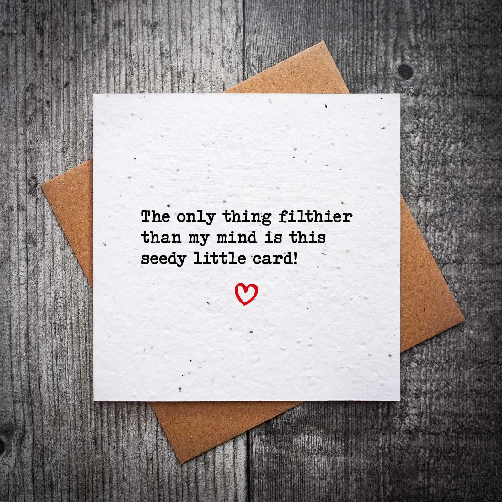Rude Plantable Valentine’s Card – "Filthier Than My Mind" Funny Card