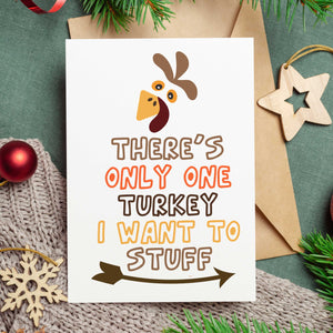 There's Only One Turkey I Want To Stuff Christmas Card