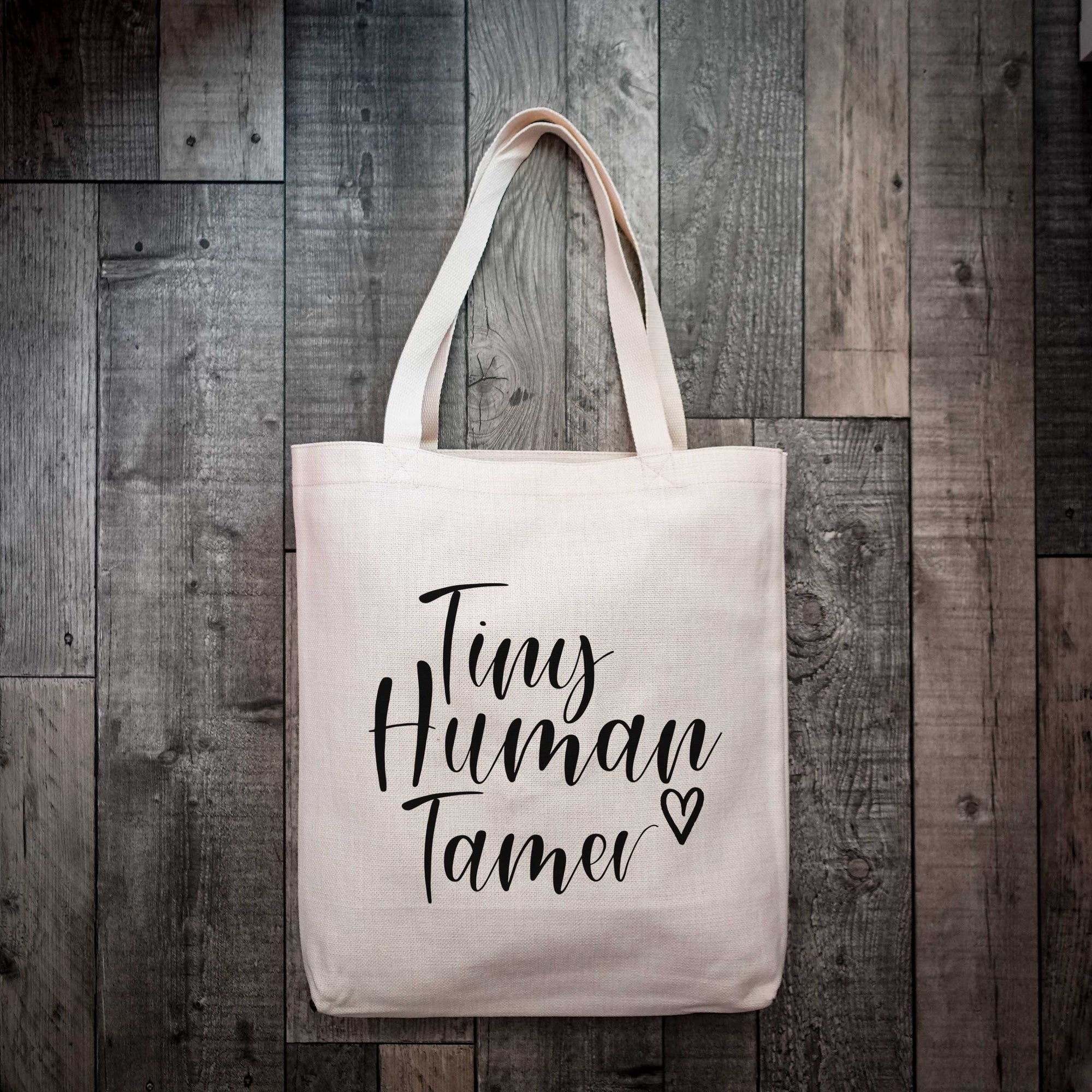 Tiny Human Tamer Tote Bag