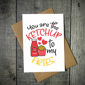 You Are The Ketchup To My Fries Funny Valentine's Card