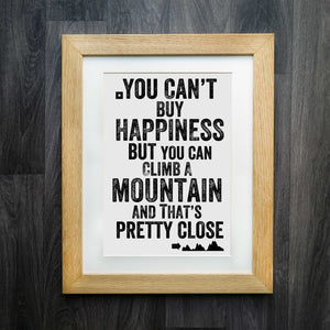 You Can't Buy Happiness But You Can Climb A Mountain: For The Ultimate Adventurer
