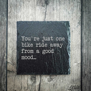 "You're Just One Bike Ride Away From A Good Mood" Premium Slate Cycling Coaster