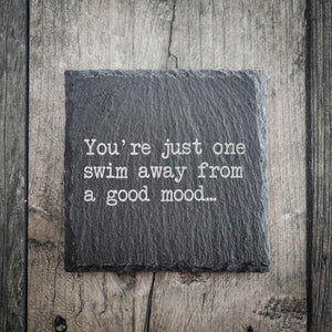 "You're Just One Swim Away From A Good Mood" Premium Slate Running Coaster