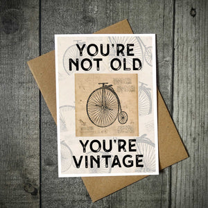 You're Not Old You're Vintage Penny Farthing Cycling Card - Birthday Card
