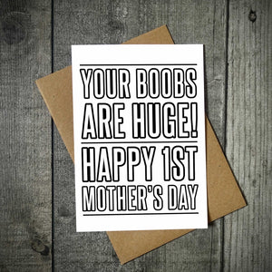 Your Boobs Are Huge 1st Mother's Day Card