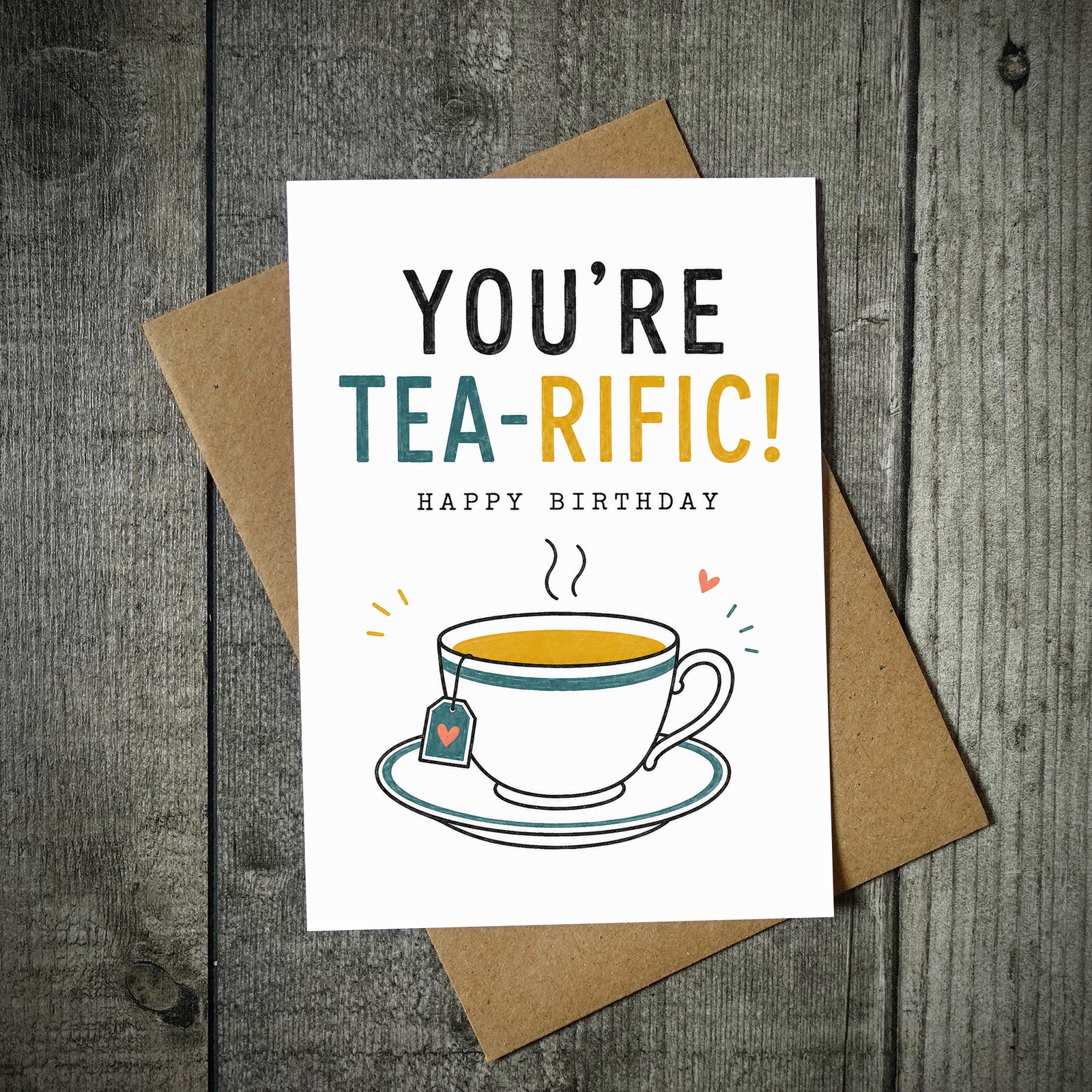 You're Tea-rific Happy Birthday Card