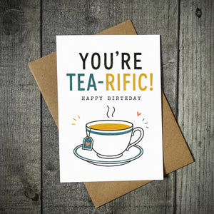 You're Tea-rific Happy Birthday Card