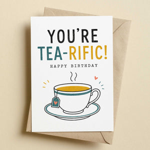 You're Tea-rific Happy Birthday Card