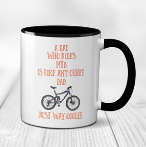 A Dad Who Rides MTB Is Way Cooler Mug - Bike