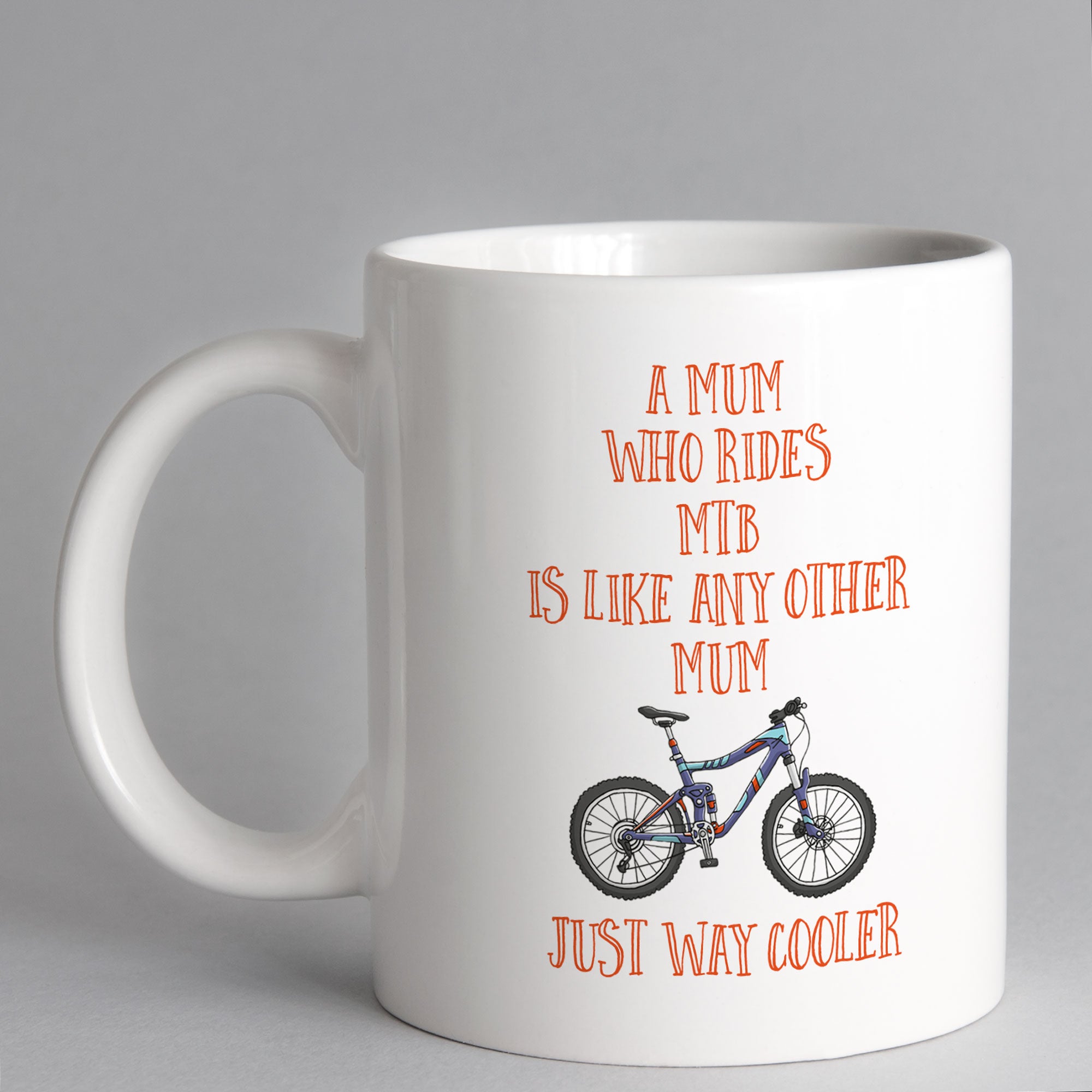 A Mum Who Rides MTB Is Way Cooler Mug