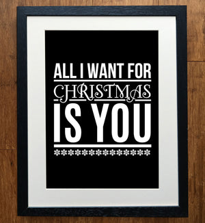 All I Want For Christmas Is You Print