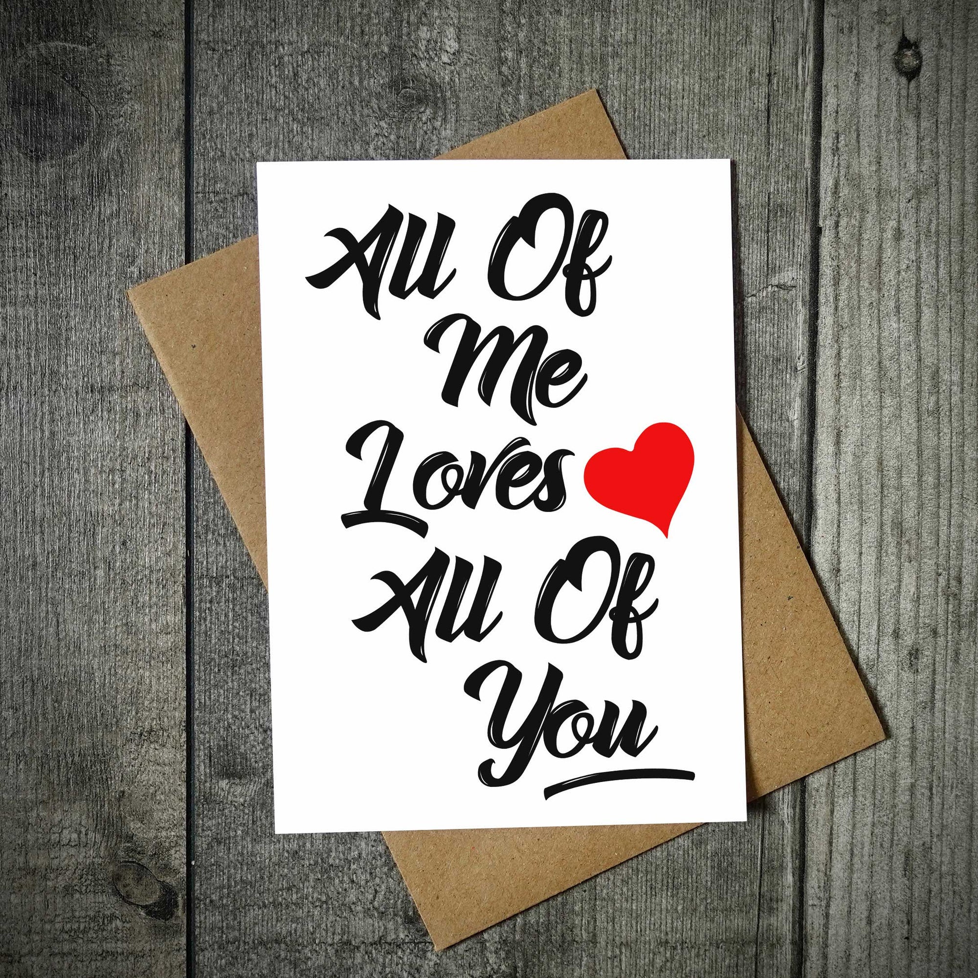 All Of Me Loves All Of You Valentine's Card