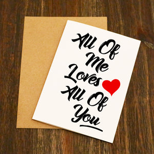 All Of Me Loves All Of You Valentine's Card