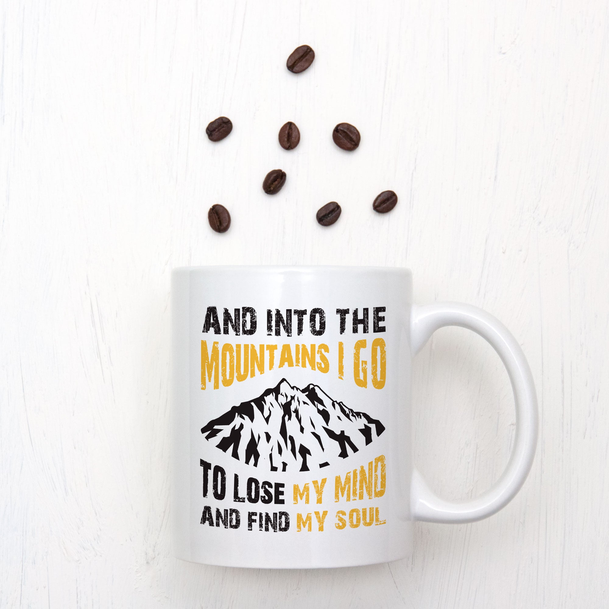 And Into The Mountains I Go To Lose My Mind Mug