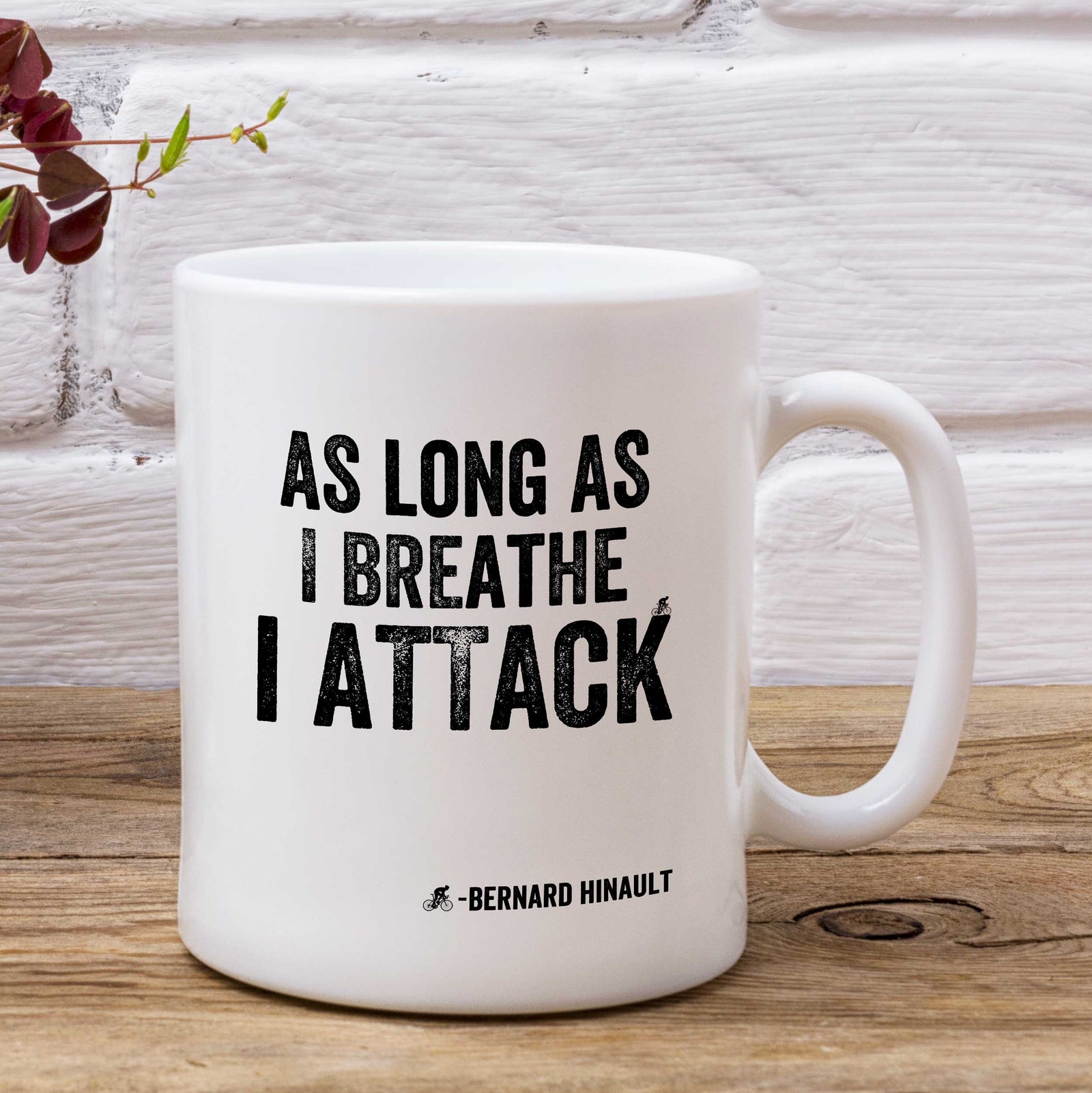 As Long As I Breathe I Attack Hinault Cycling Mug