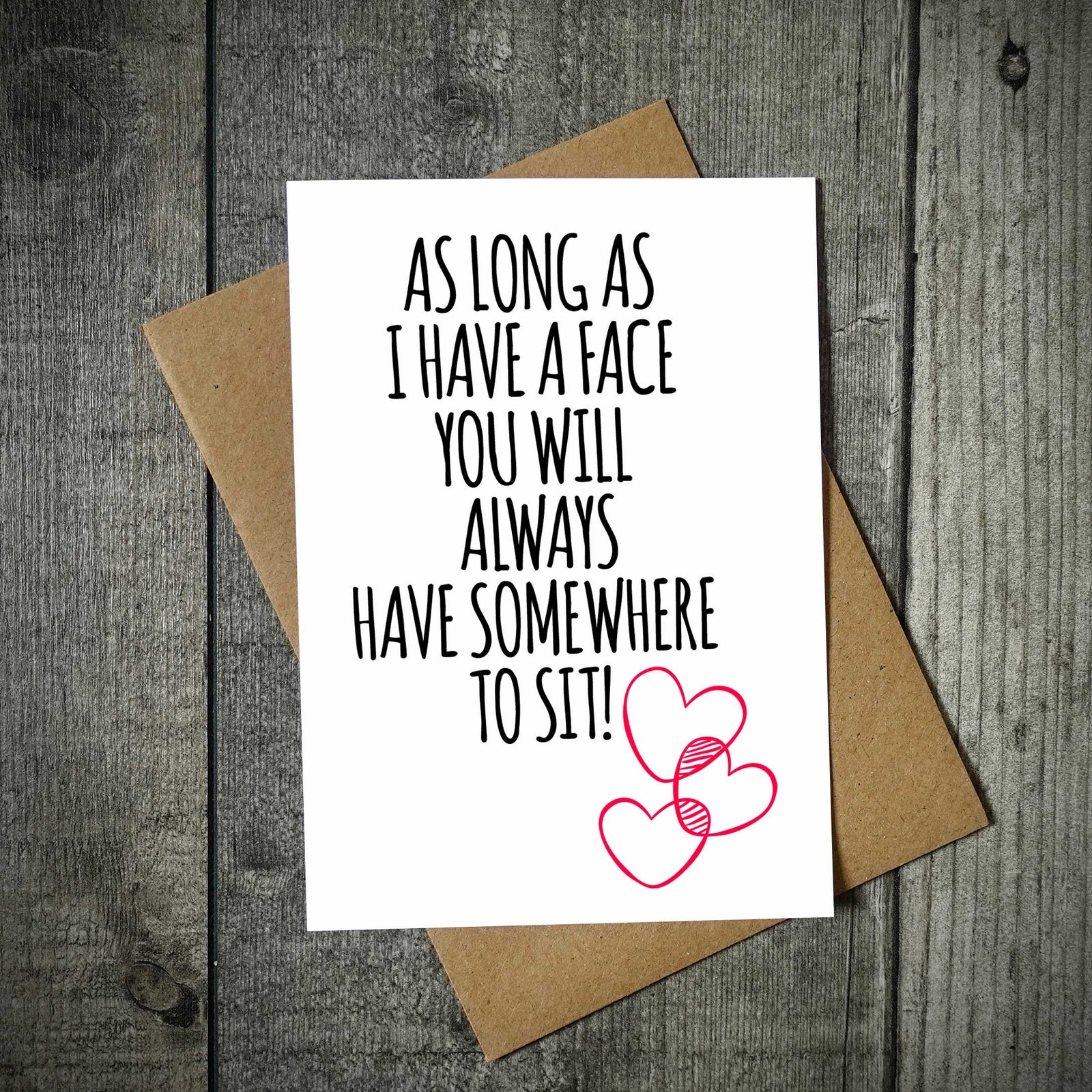As Long As I Have A Face Valentine's Card