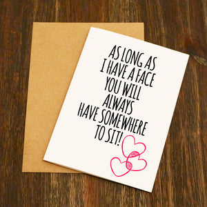 As Long As I Have A Face Valentine's Card