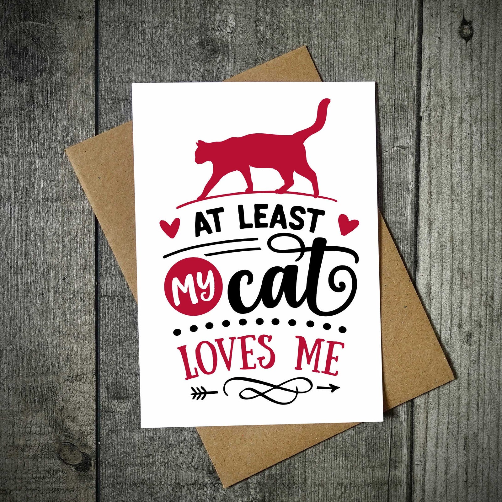 At Least My Cat Loves Me Funny Valentine's Card