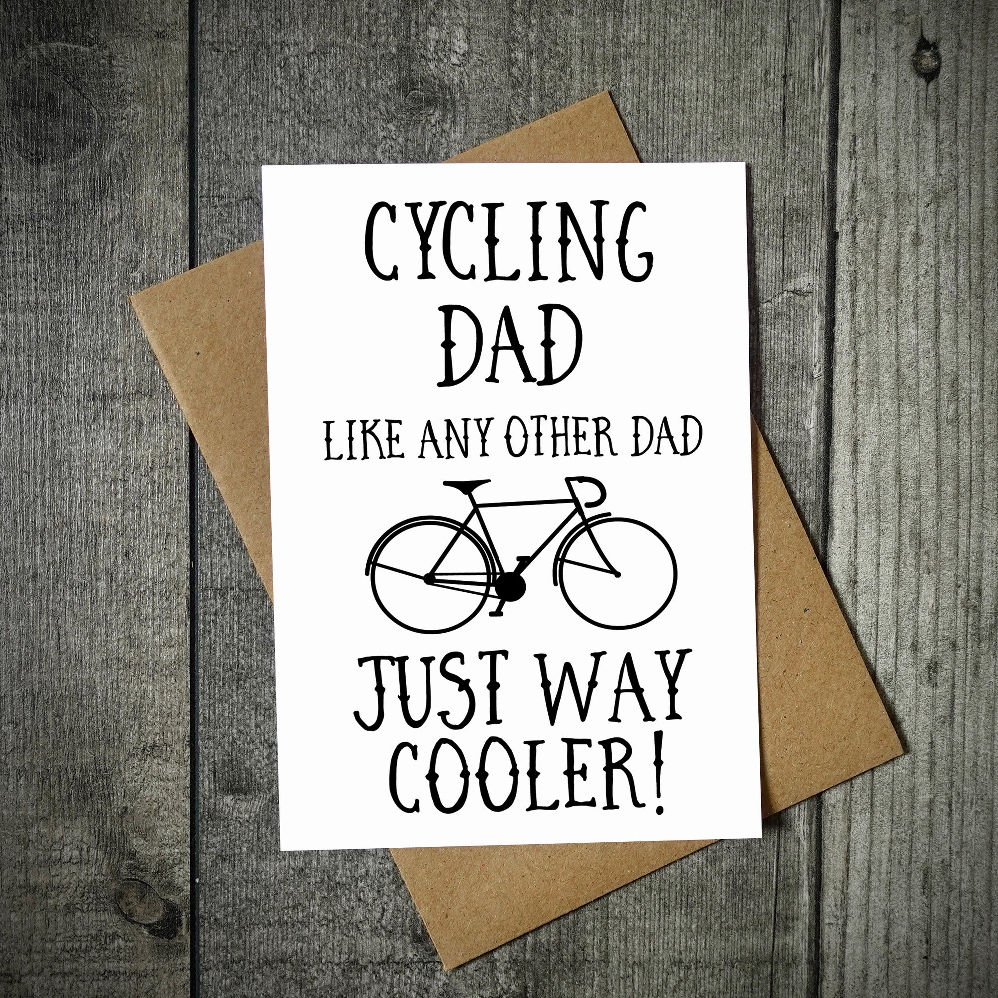 Cycling Dad Card - Like Any Other Dad Just Way Cooler