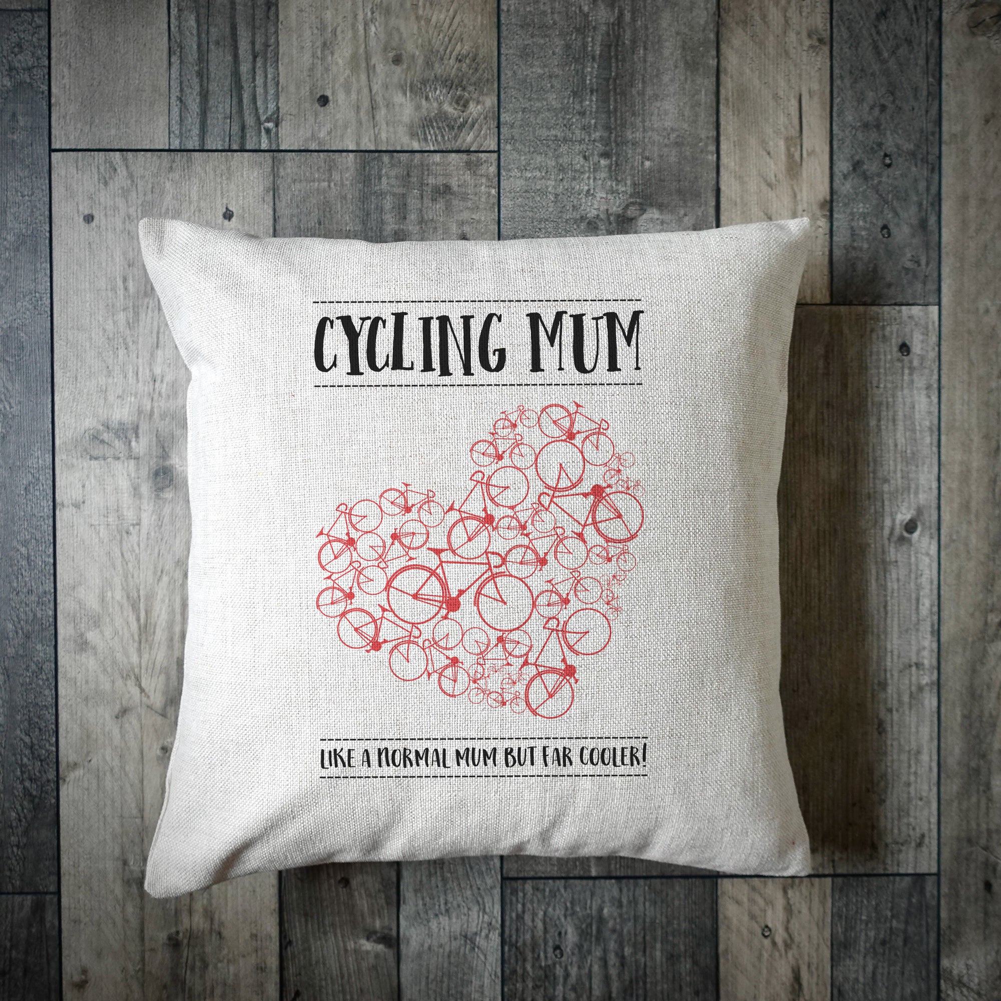 Cycling Mum Like A Normal Mum But Far Cooler Cushion