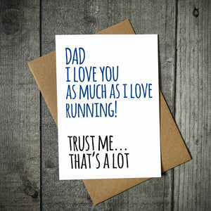 Dad I Love You As Much As I Love Running  Card