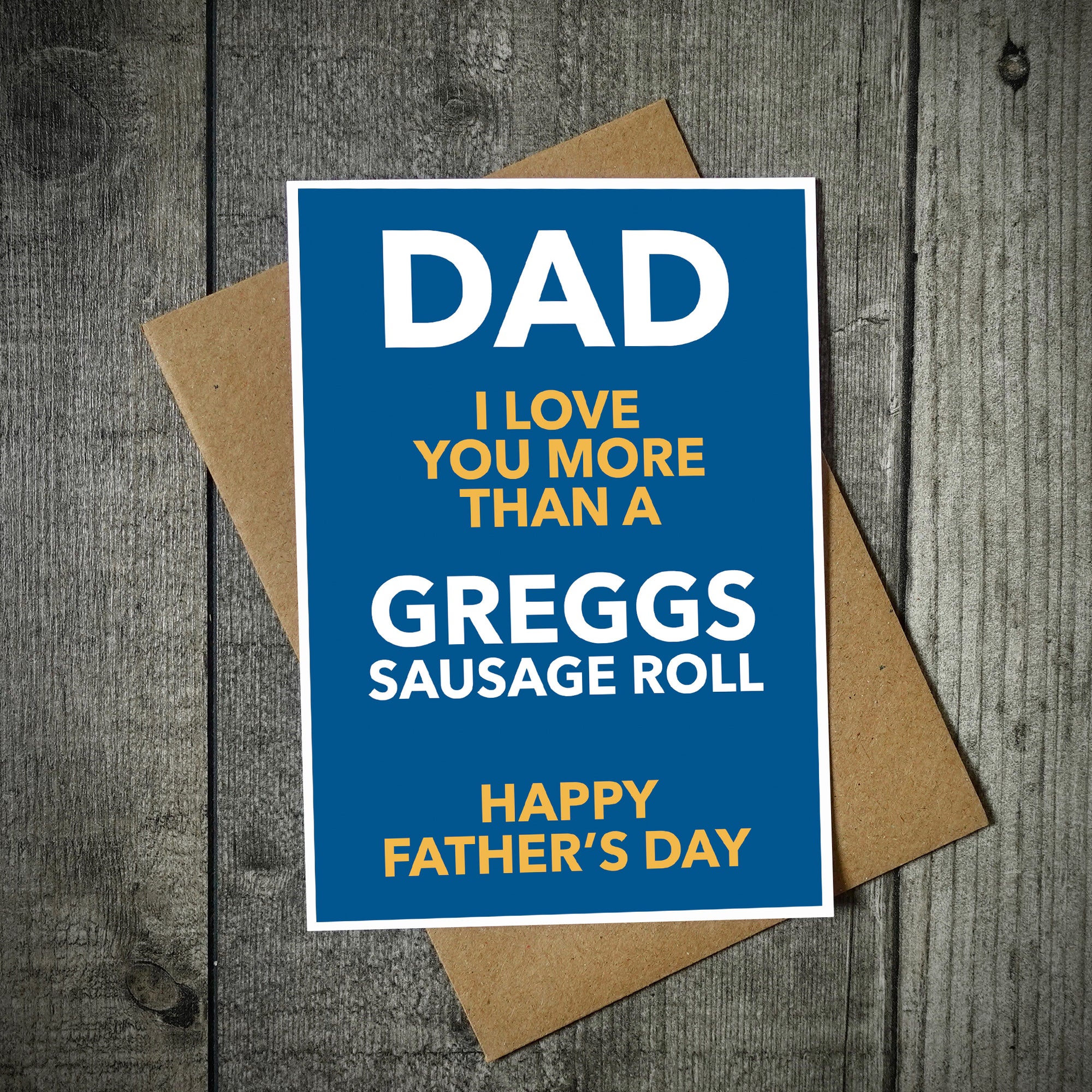 Dad I Love You More That A Greggs Sausage Roll Father's Day Card