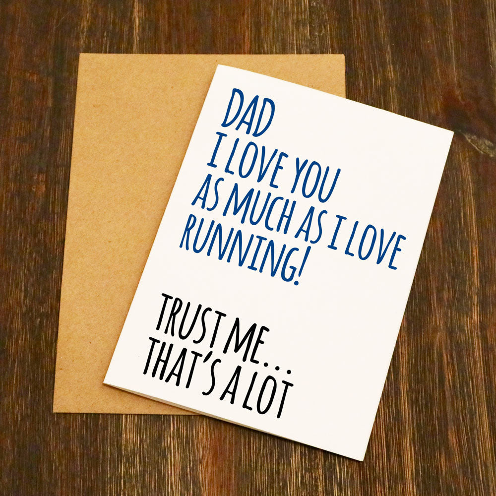 Dad I Love You As Much As I Love Running  Card