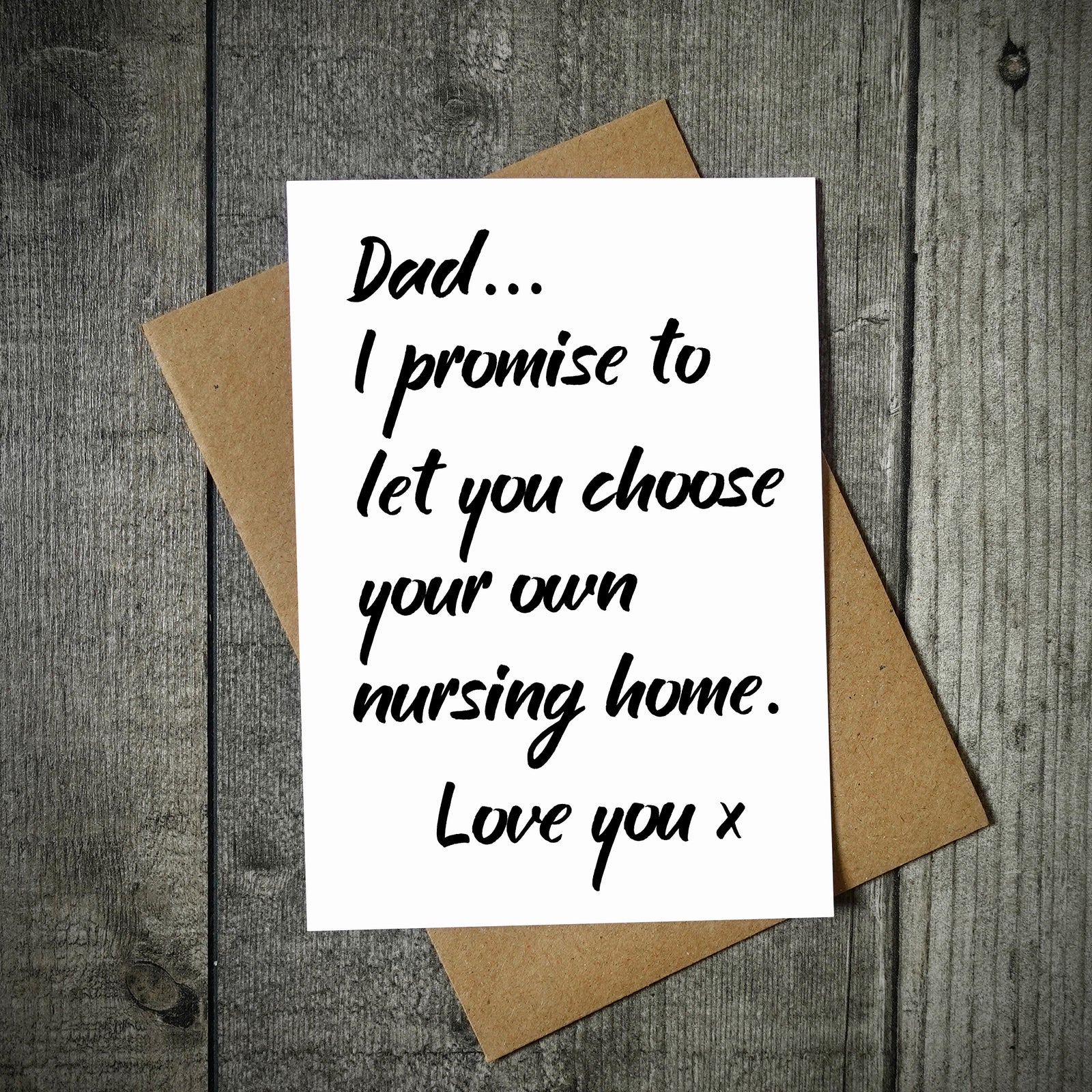 I Promise To Let You Choose Your Own Nursing Home Father's Day Card