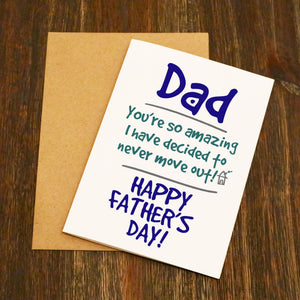 Dad You're So Amazing I'm Not Moving Out Father's Day Card