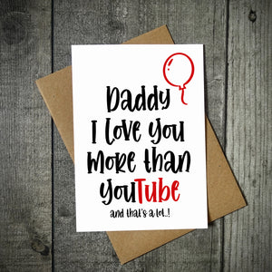 Daddy I Love You More Than YouTube Card