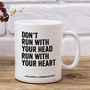 Don't Run With Your Head Run With Your Heart Running Mug