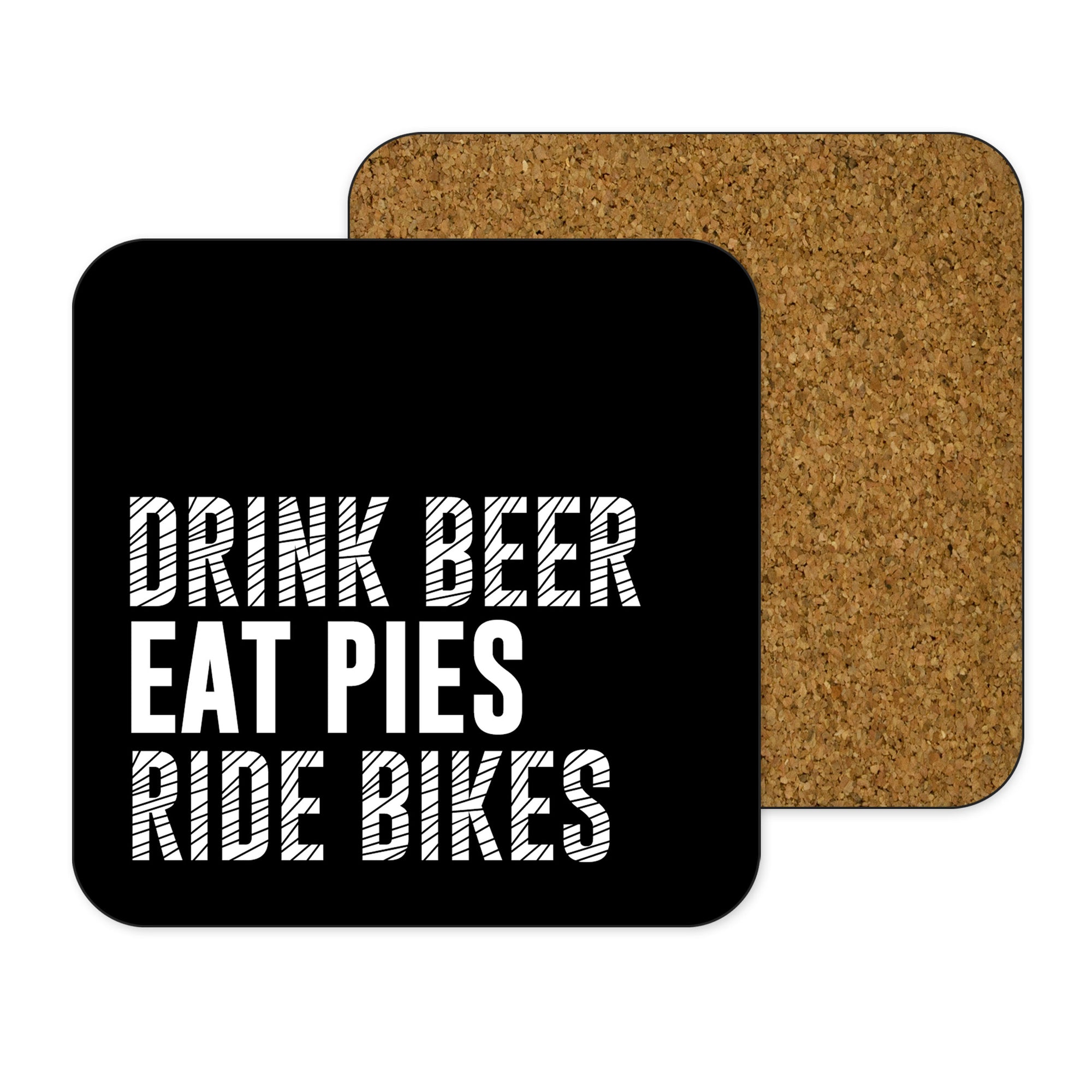 Drink Beer Eat Pies Ride Bikes Cycling Coaster