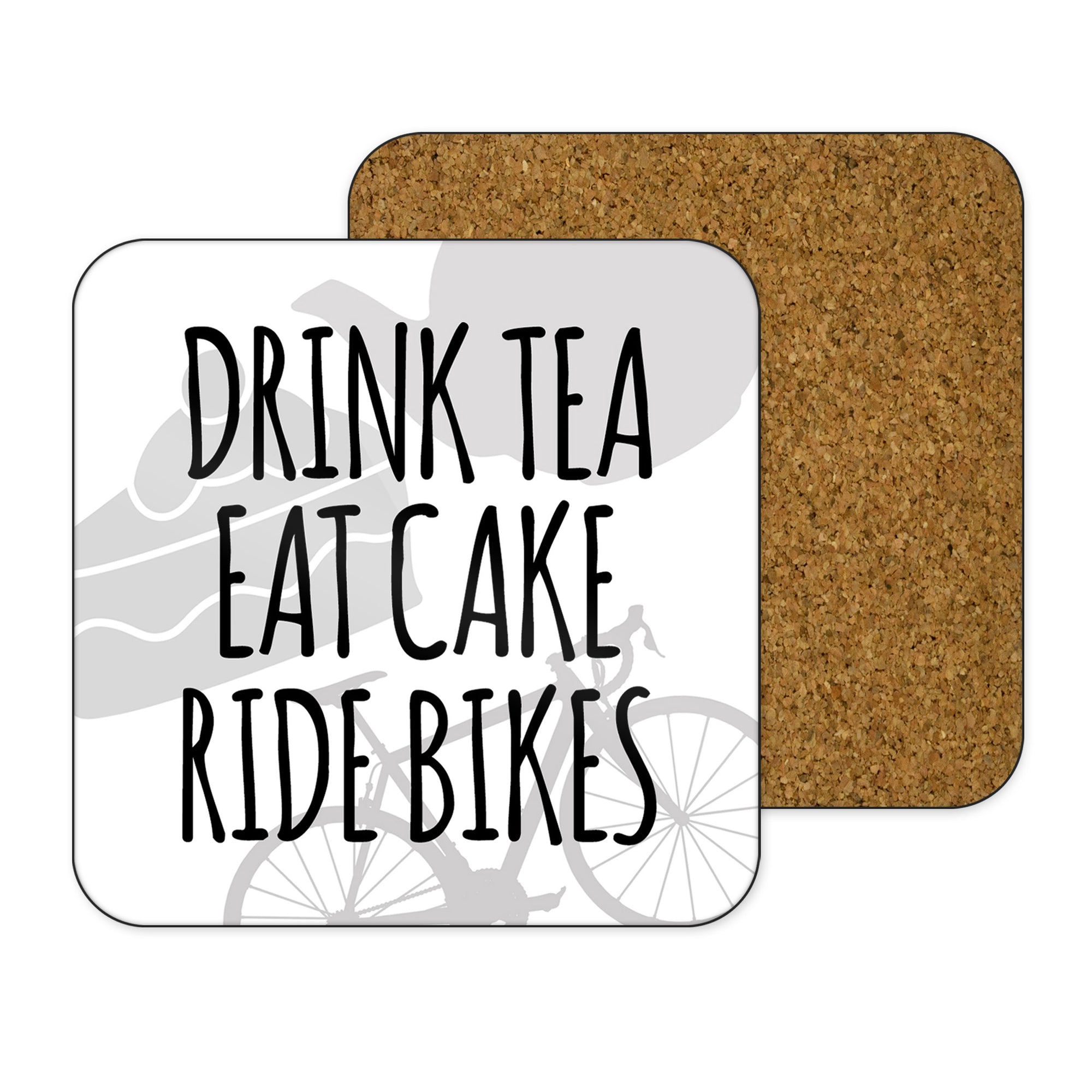 Drink Tea Eat Cake Ride Bikes Coaster
