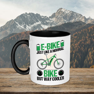 E-Bike Just Like A Normal Bike But Way Cooler Mug