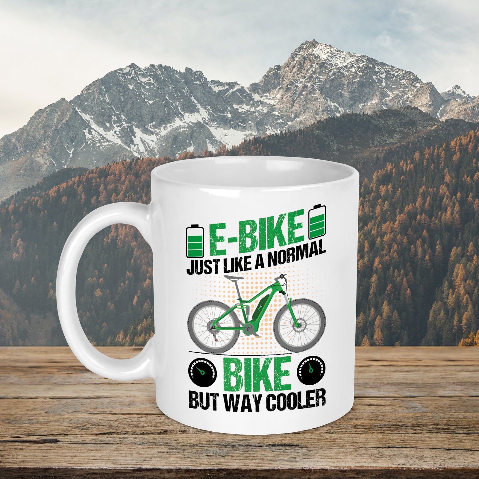 E-Bike Just Like A Normal Bike But Way Cooler Mug