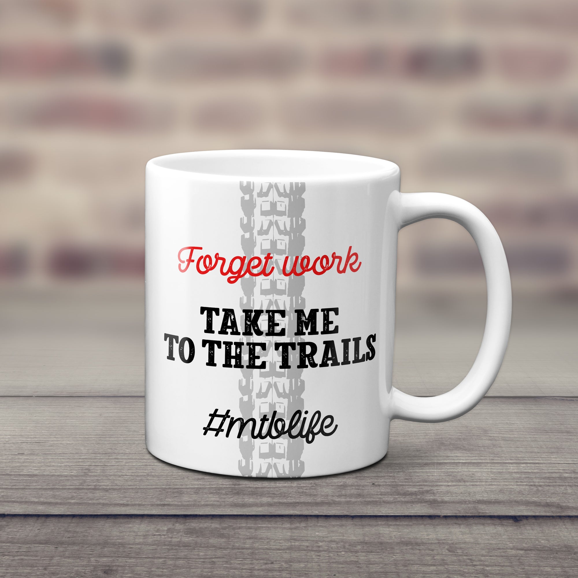 Forget Work Take Me To The Trails Mountain Bike Mug