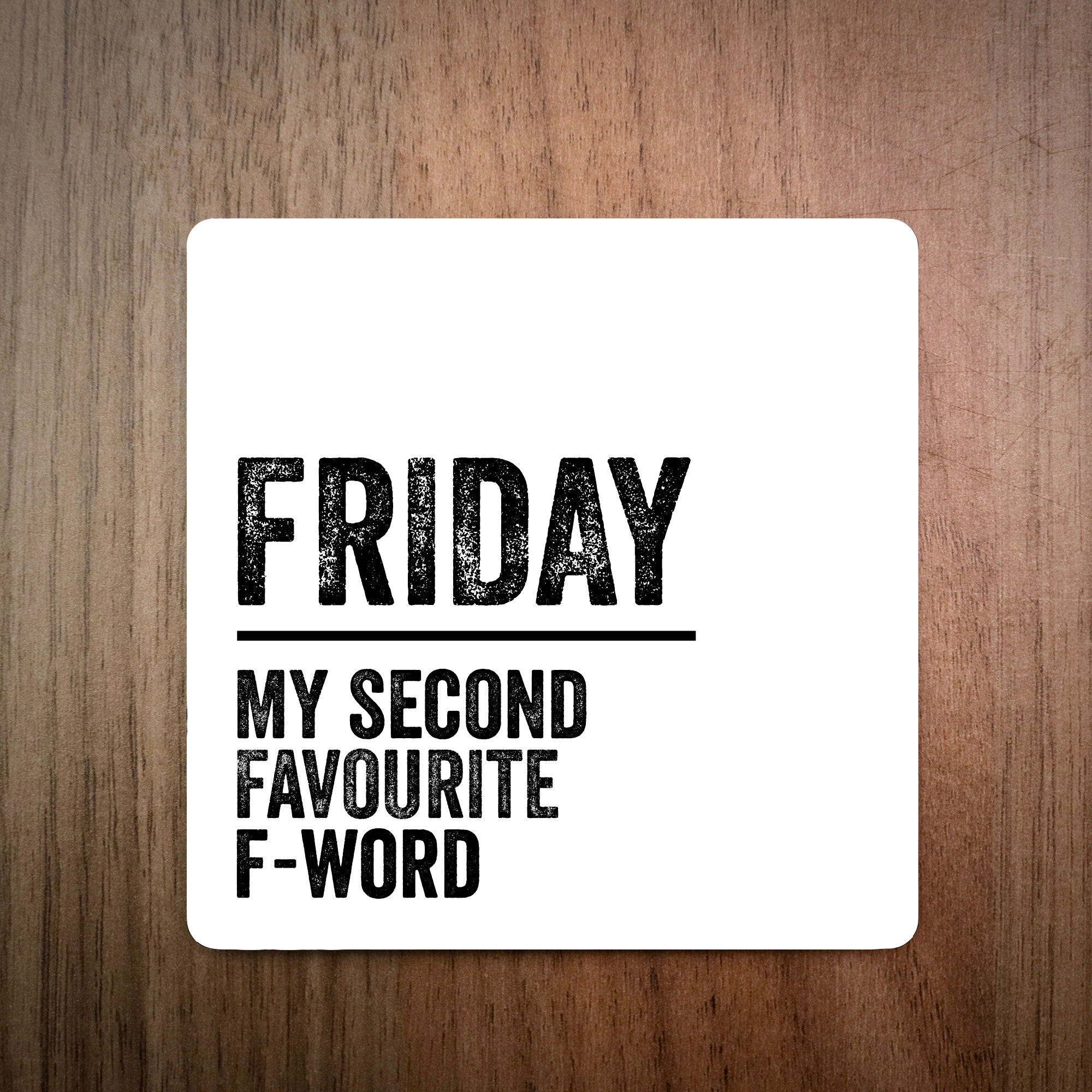 Friday My Second Favourite F Word Coaster