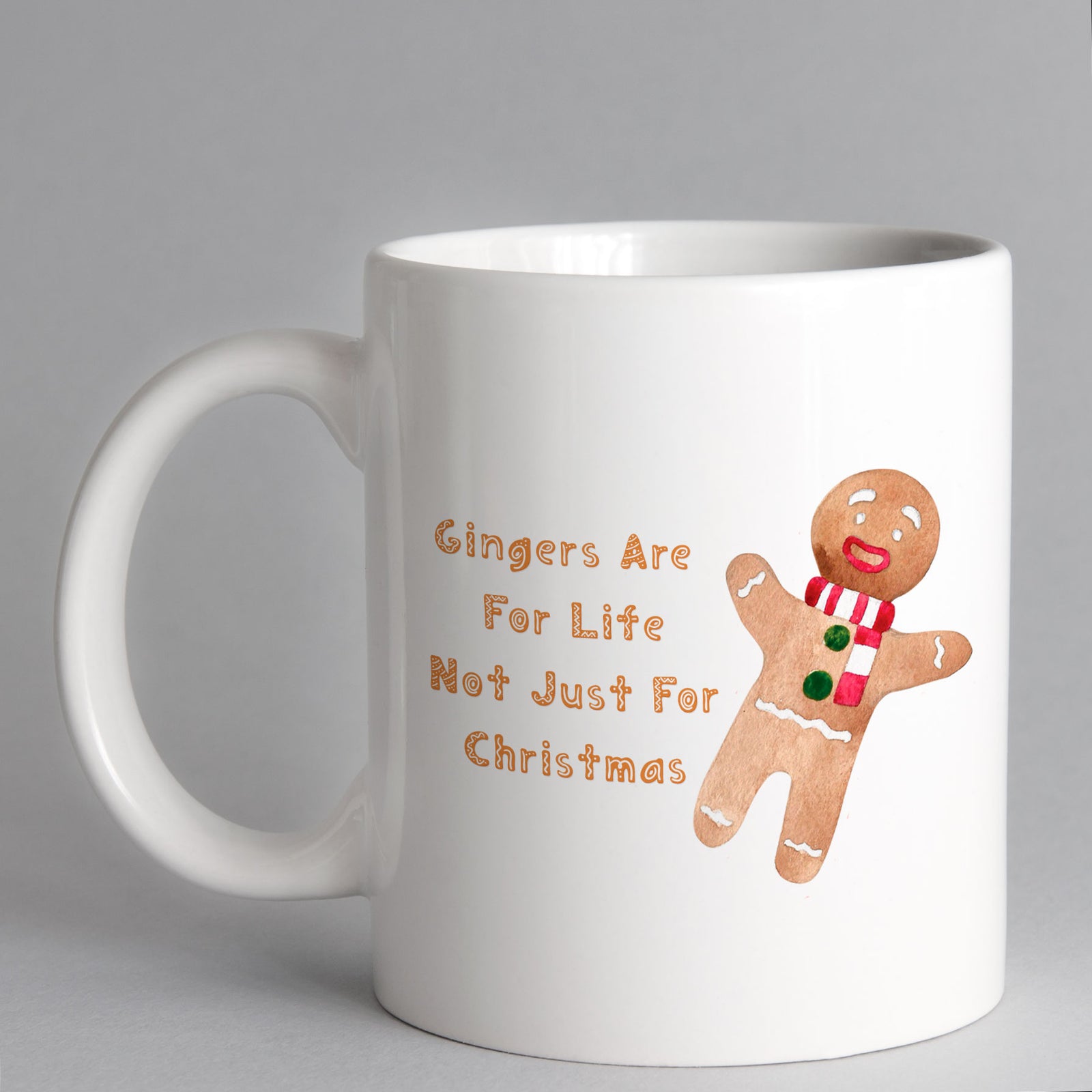 Gingers Are For Life Not Just For Christmas Mug